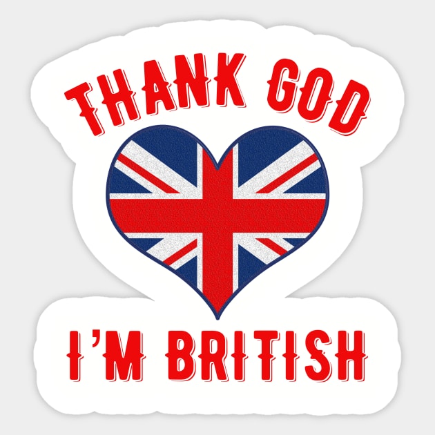 Thank God I’m British Sticker by MessageOnApparel